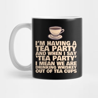 I'm Having A Tea Party Whiskey Mug